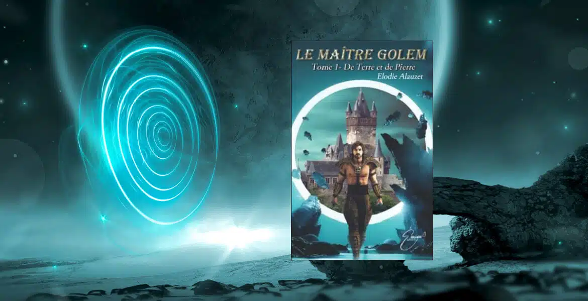 Elodie Alauzet présente Le Maître Golem, tome 1 : De Terre et de Pierre